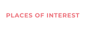 PLACES OF INTEREST