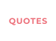 QUOTES